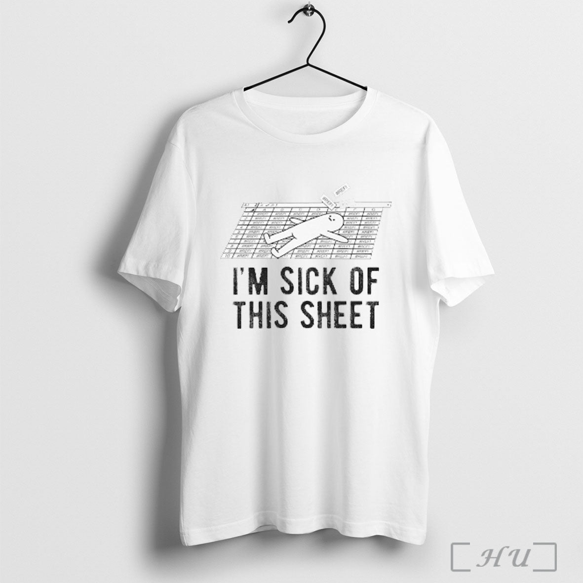 Im Sick Of This Sheet T Shirt