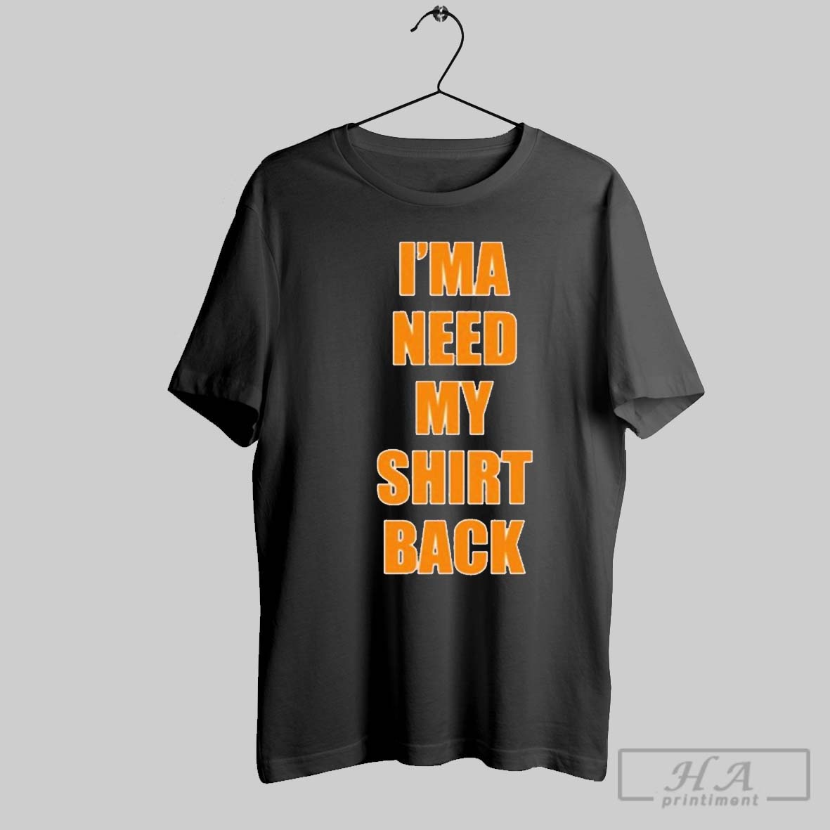 Ima Need My Shirt Back