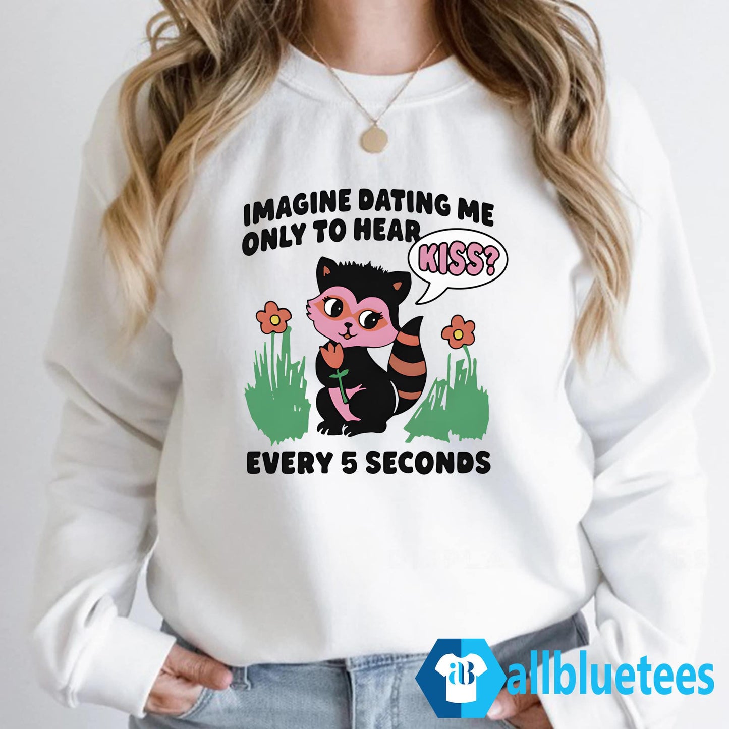 Imagine Dating Me Only To Hear Kiss Shirt