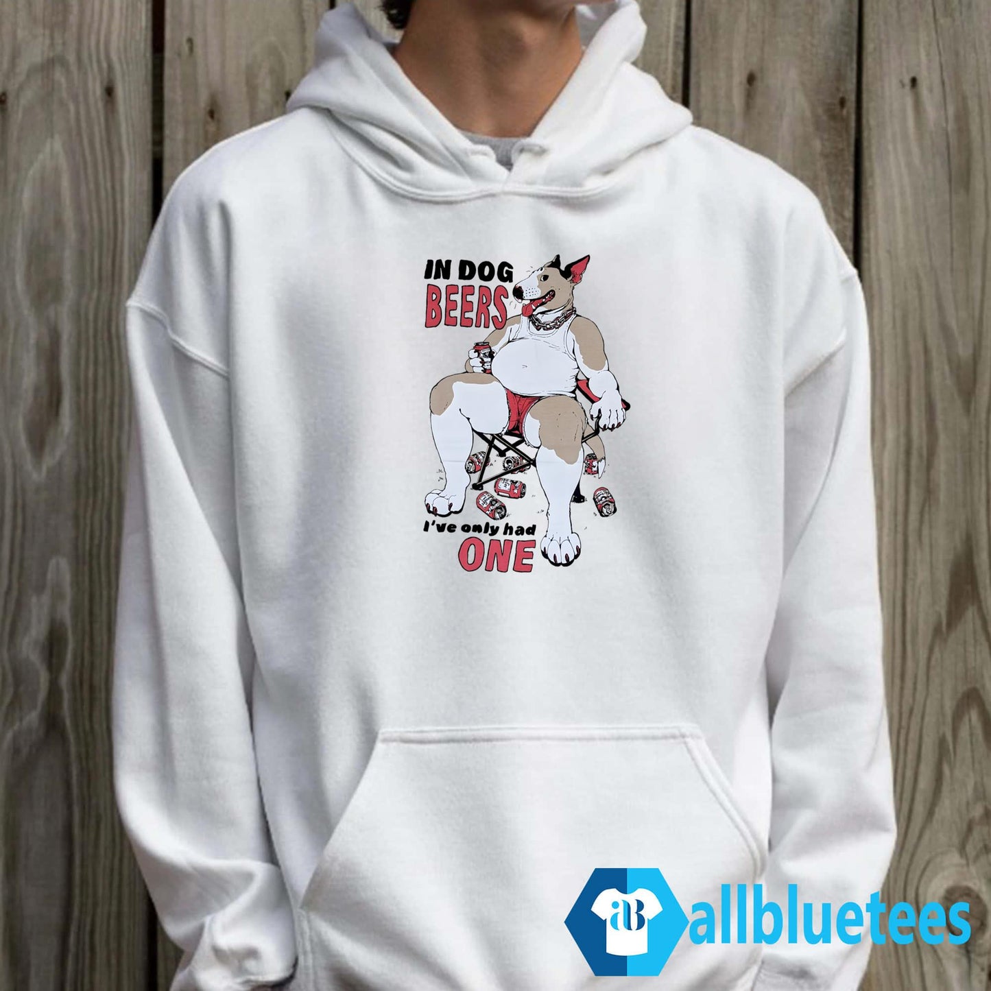 In Dog Beers I’ve Only Had One T-Shirt