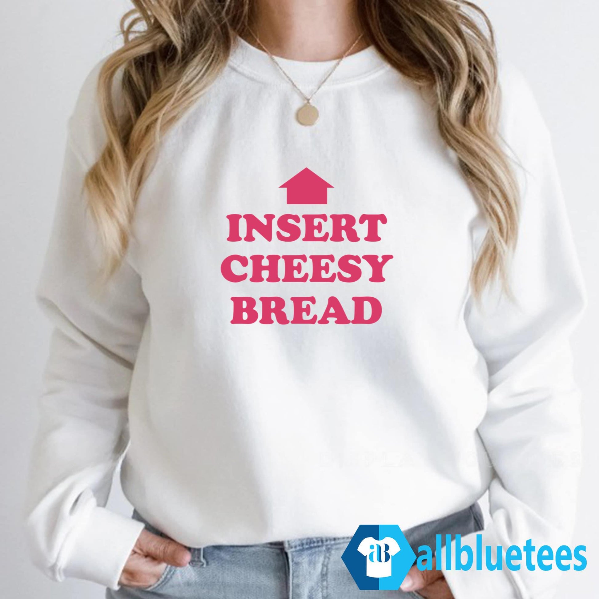 Insert Cheesy Bread Shirt