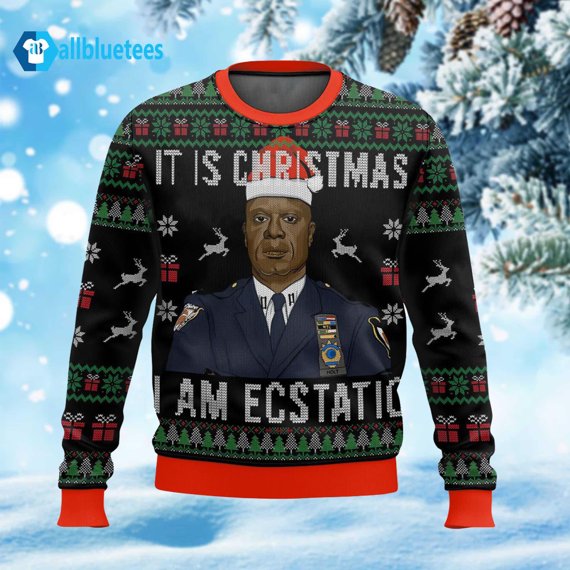 It Is Christmas I Am Ecstatic Ugly Christmas Sweater