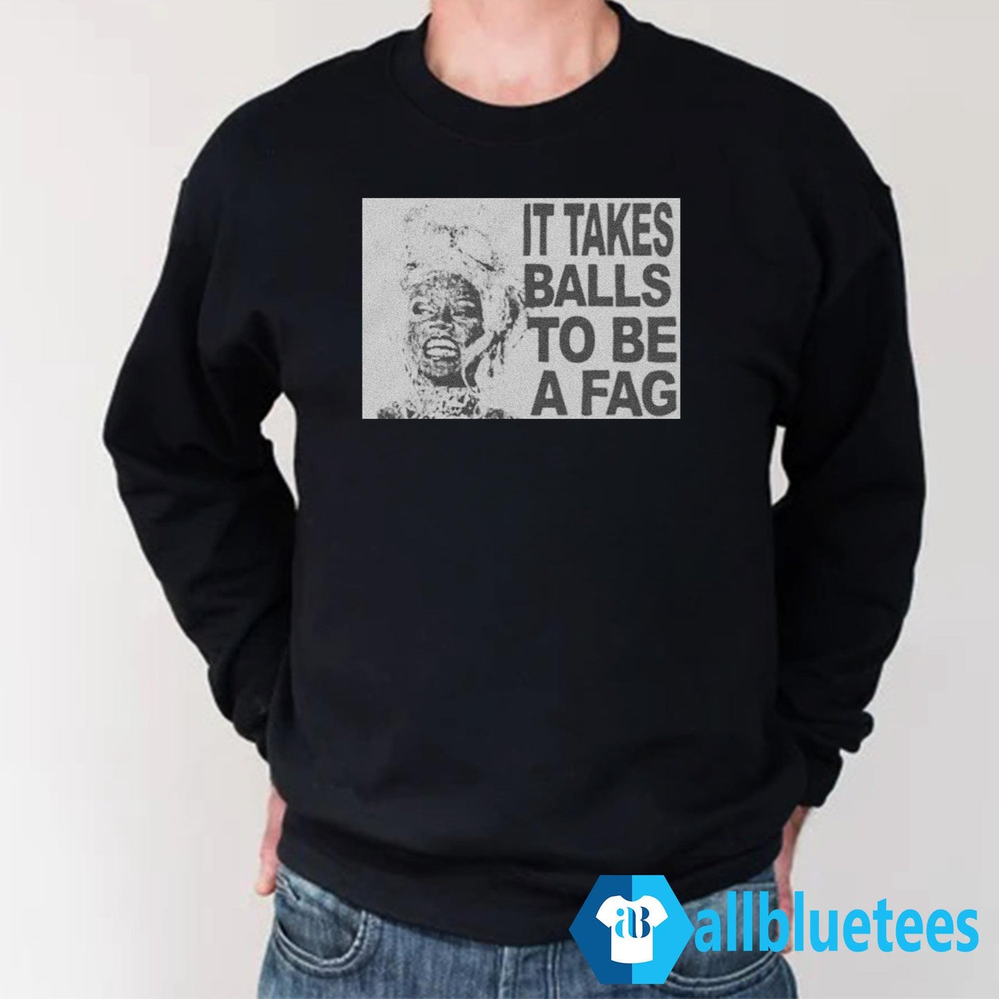 It Takes Balls To Be A Fag Shirt