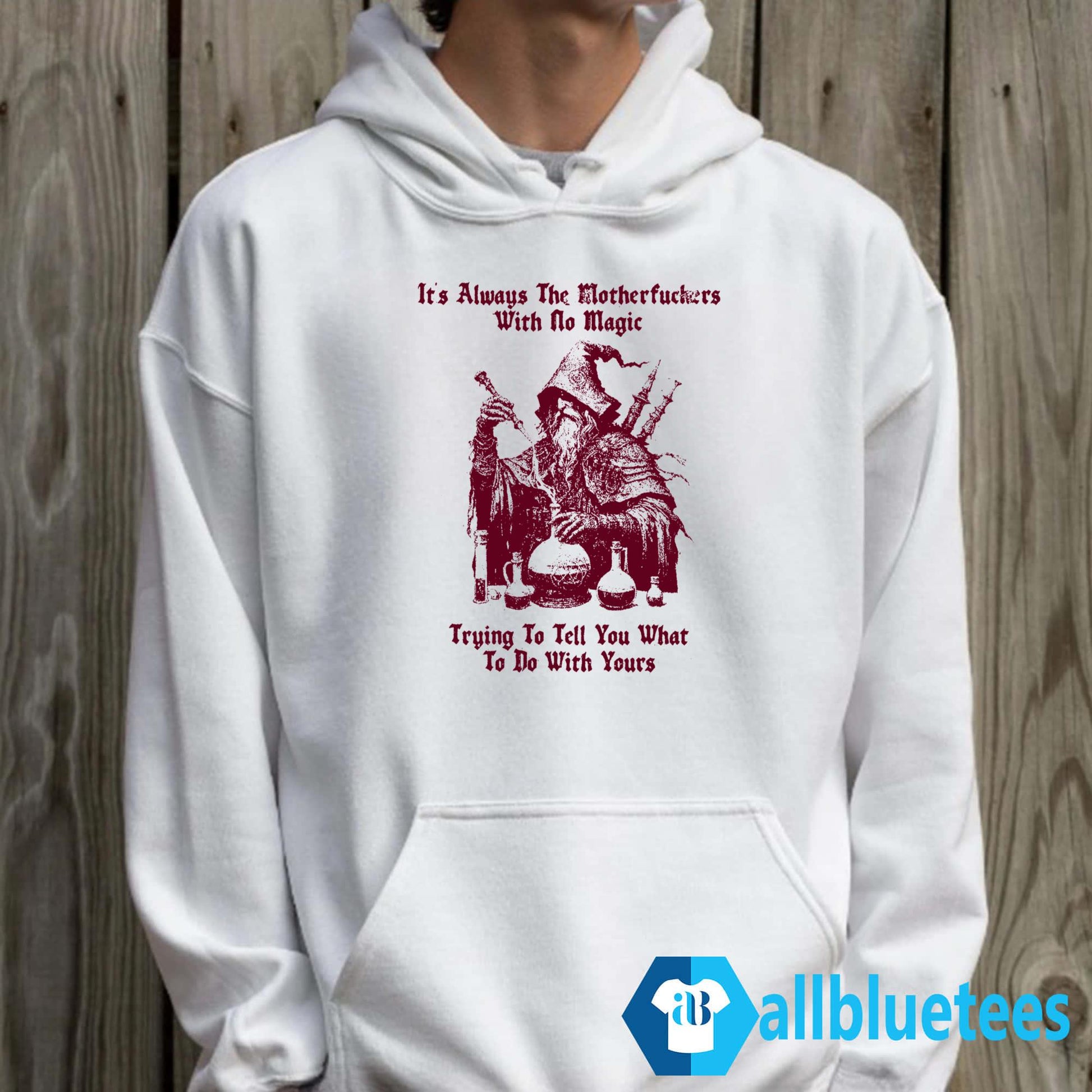 It’s Always The Motherfuckers With No Magic Shirt