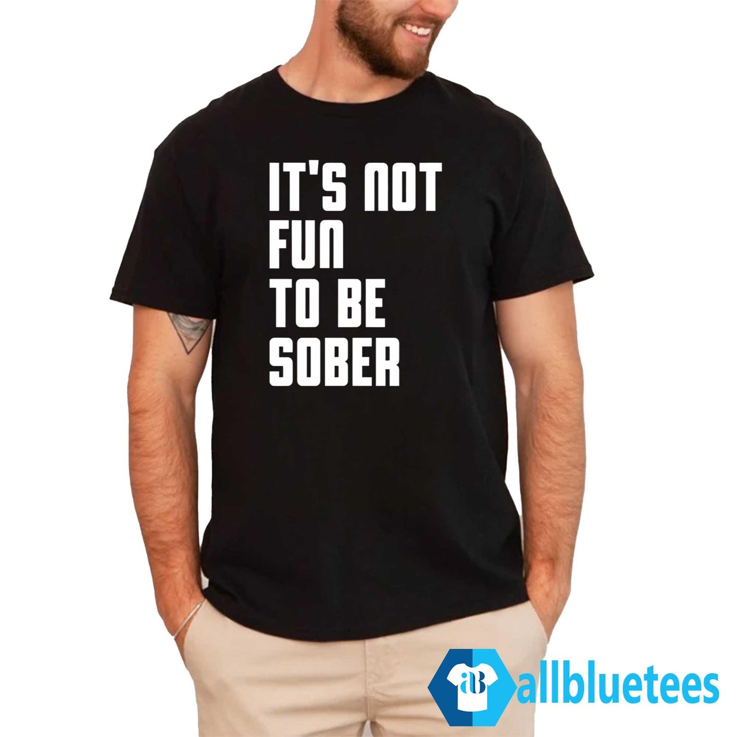 It’s Not Fun To Be Sober Shirt