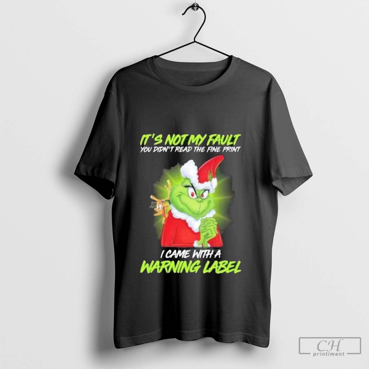 Its Not My Fault You Didnt Read The Fine Print Grinch I Came With A Warning Label Christmas 2024