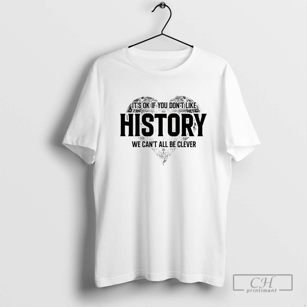 Its Ok If You Dont Like History We Cant All Be Clever