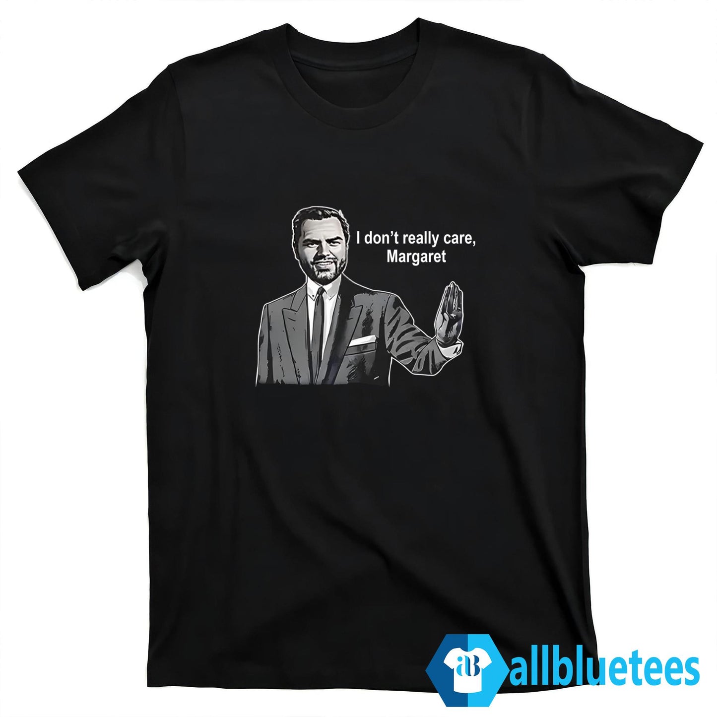 JD Vance I Don’t Really Care Margaret Shirt