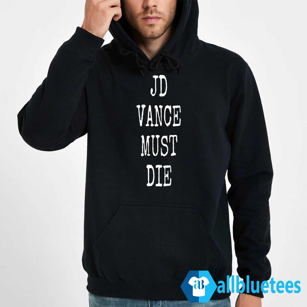 JD Vance Must Die Shirt