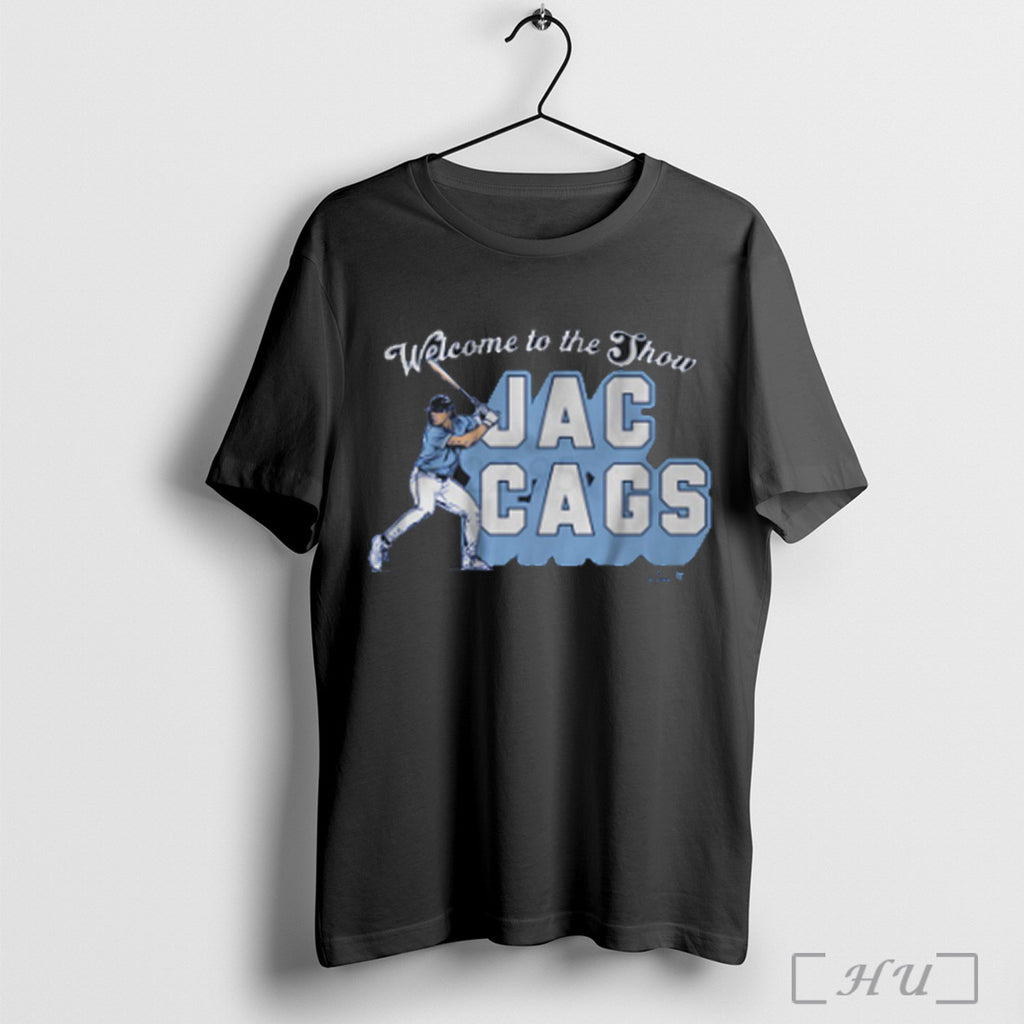 Jac Caglianone Kansas City Royals Welcome To The Show Jac Cags T Shirt