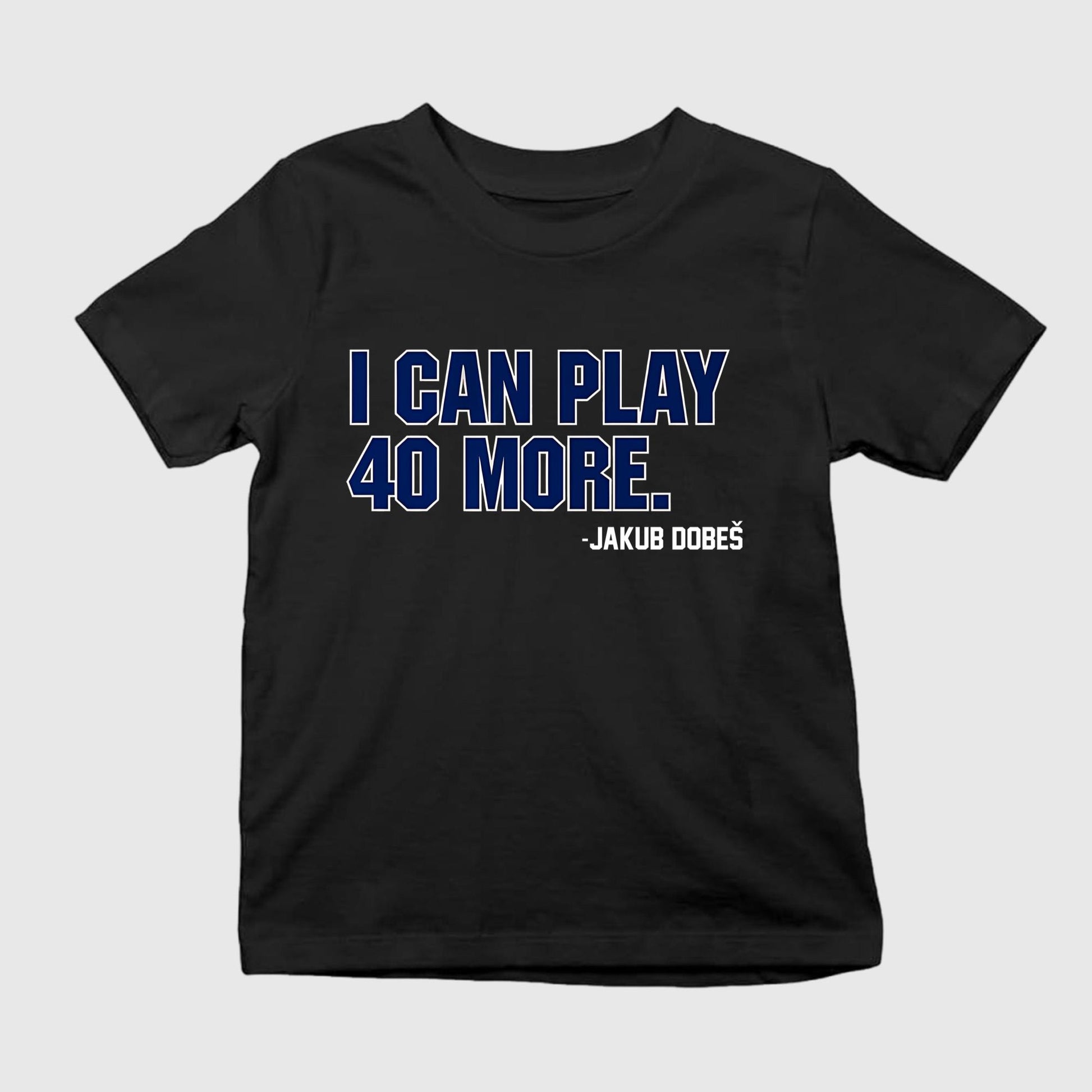 Jakub Dobeš I Can Play 40 More Shirt
