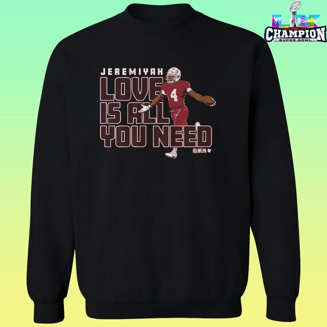 Jeremiyah Love Is All You Need Shirt