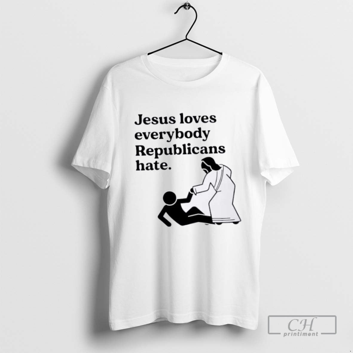 Jesus Loves Everybody Republicans Hate T Shirt Sweater