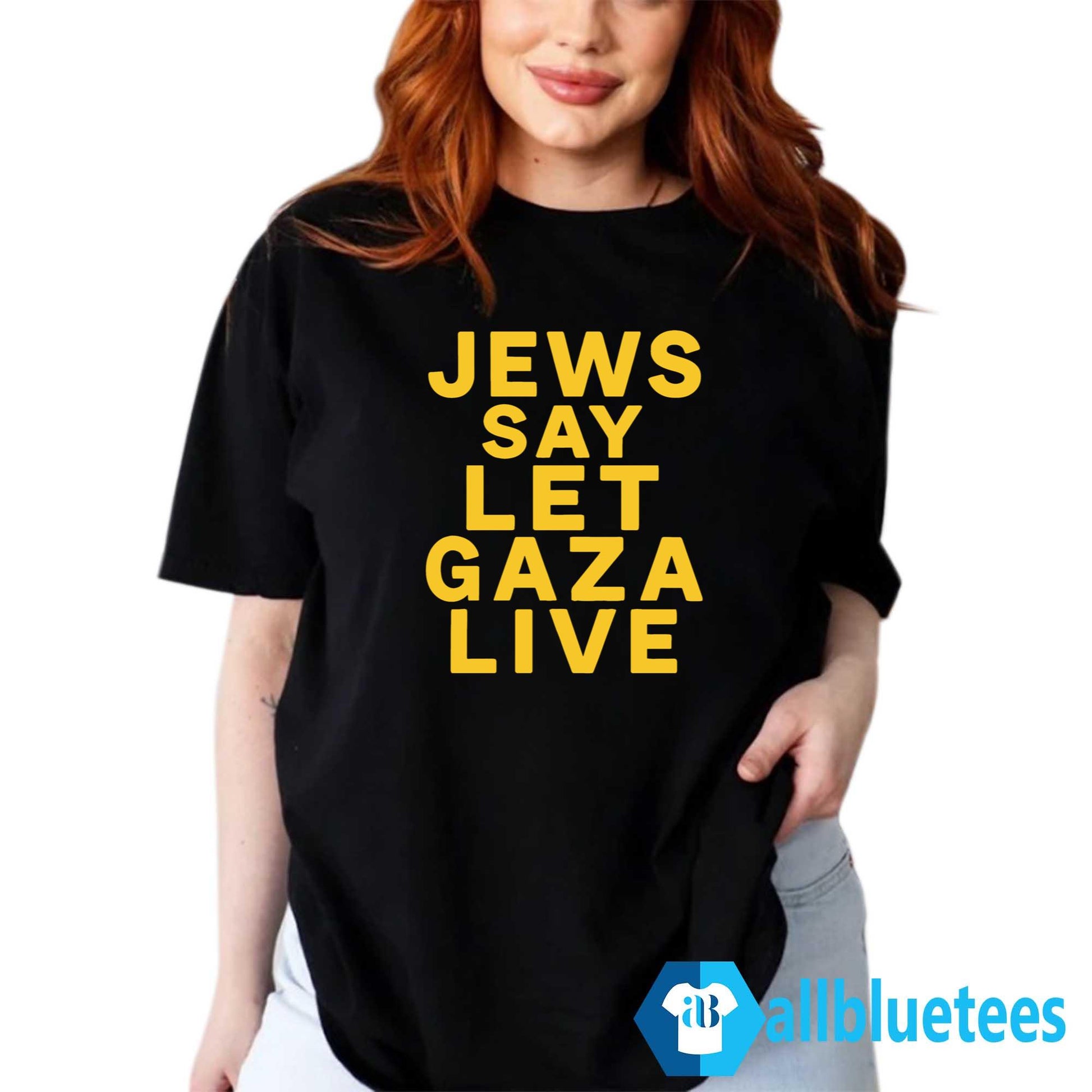 Jews Say Let Gaza Live Shirt