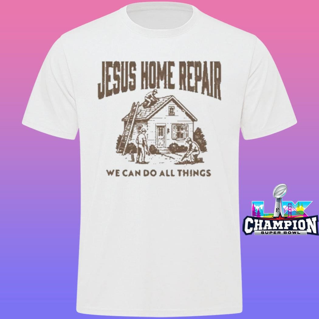 John Crist Jesus Home Repair Shirt