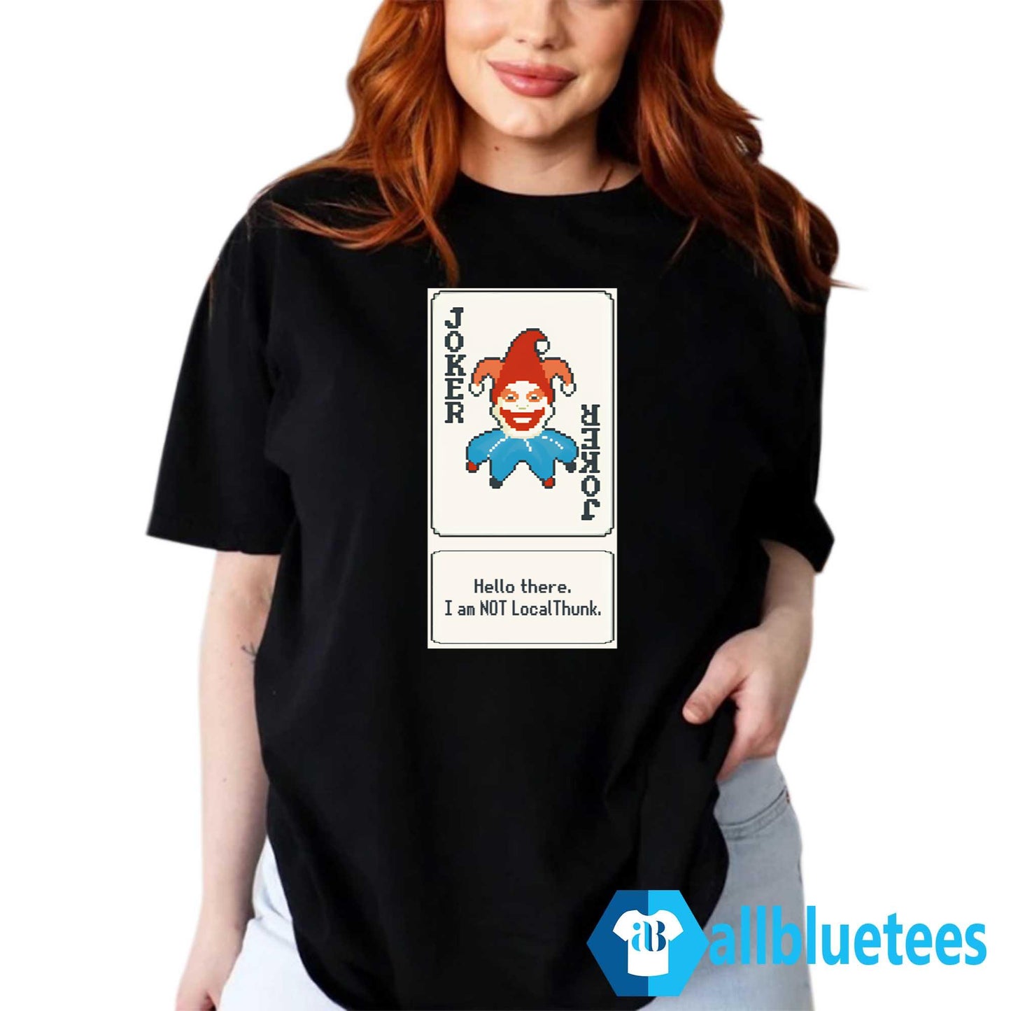 Joker Card Hello There I Am Not LocalThunk Shirt