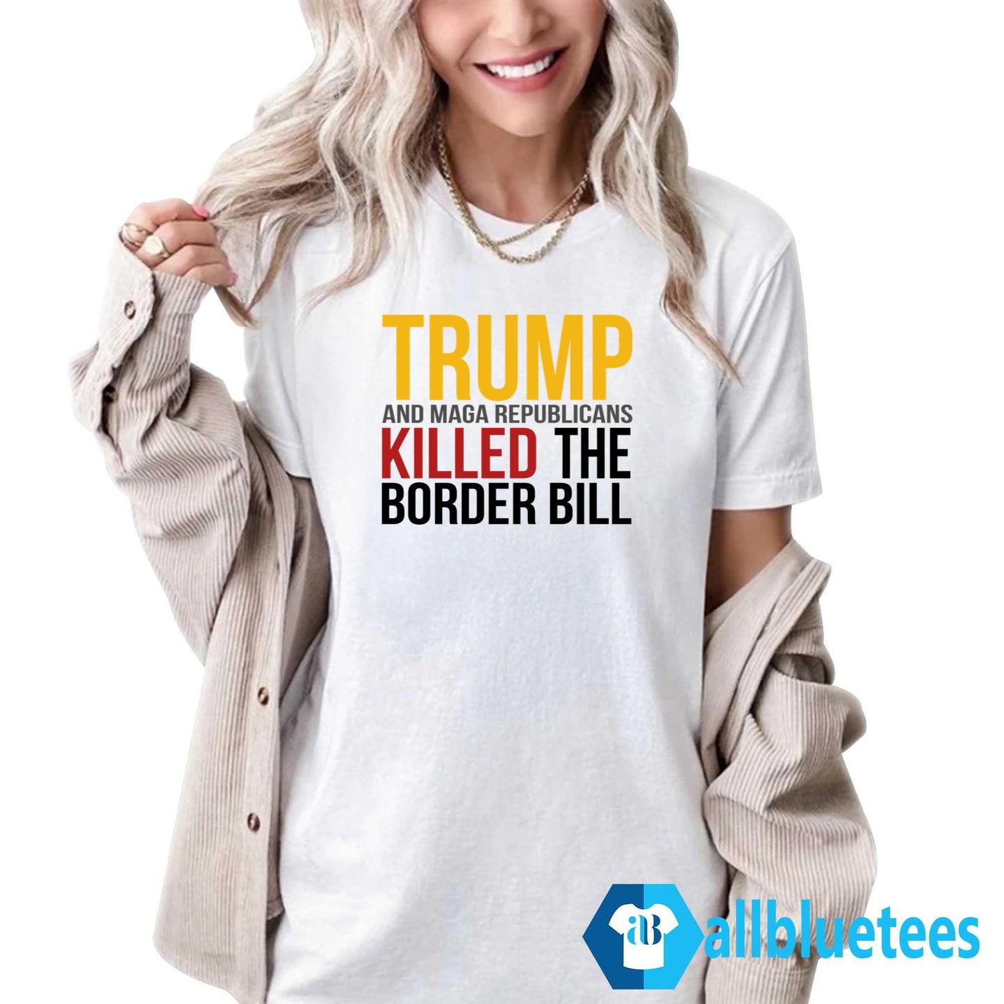 Jon Cooper Trump And MAGA Republicans Killed The Border Bill Shirt