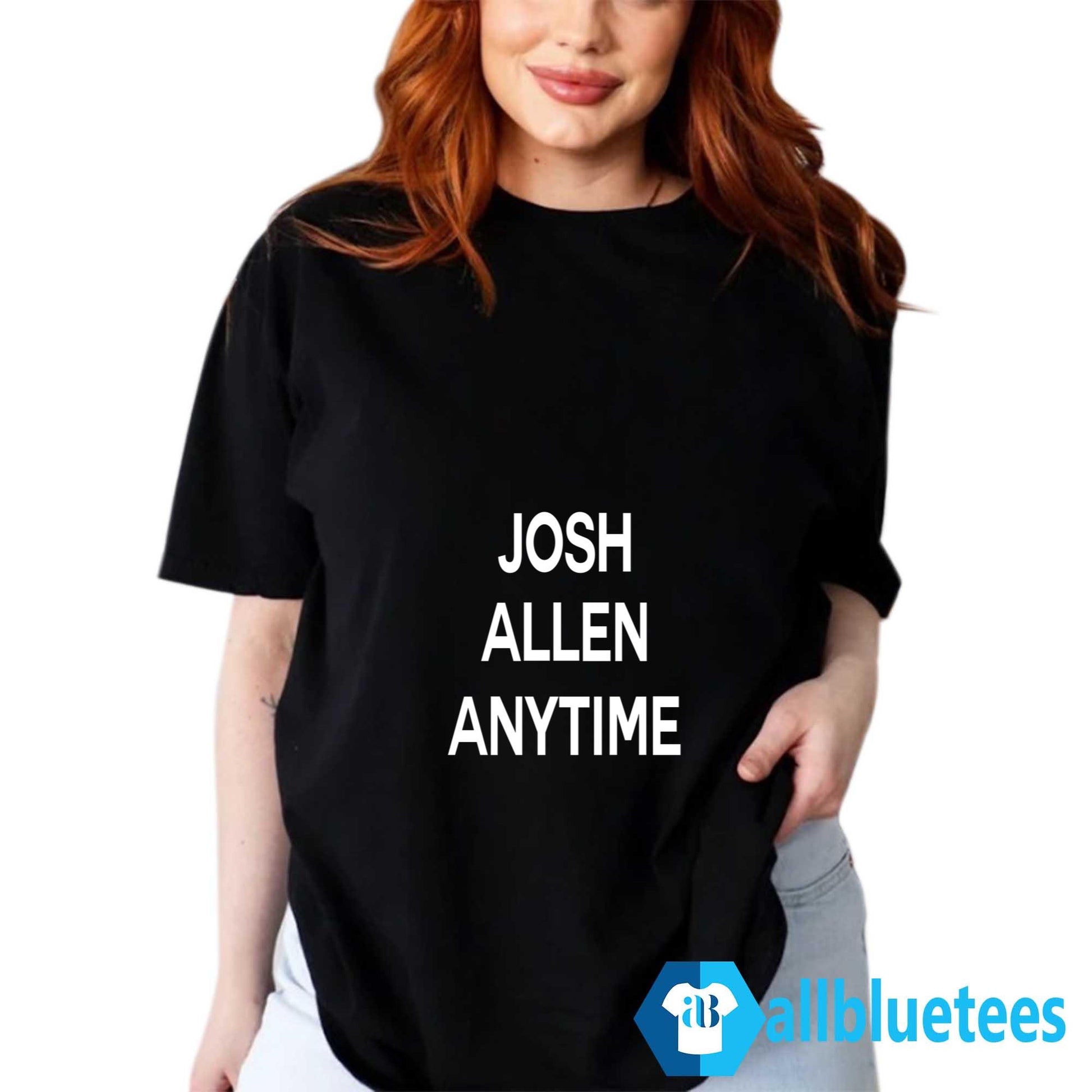 Josh Allen Anytime Shirt