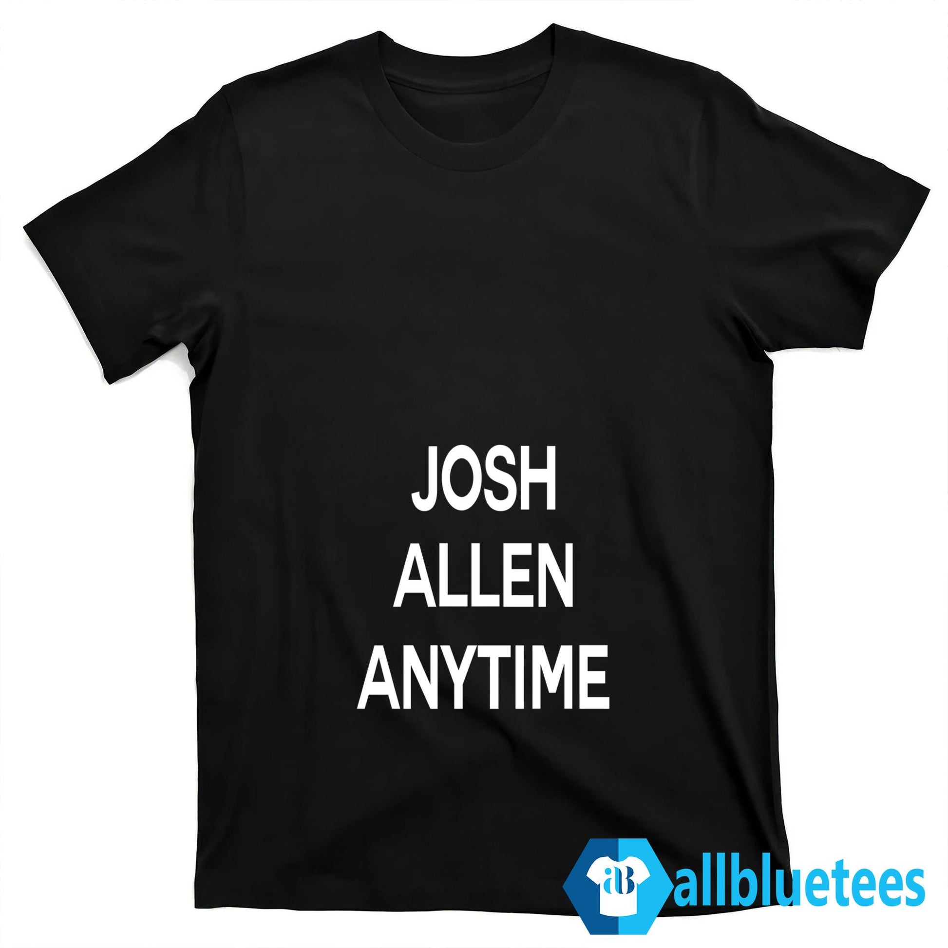 Josh Allen Anytime Shirt