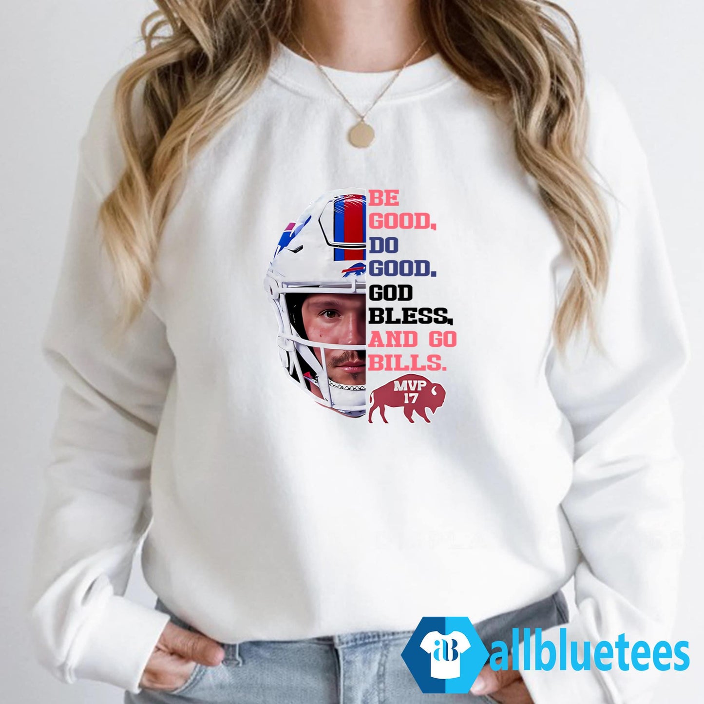 Josh Allen MVP 17 Be Good Do Good God Bless And Go Bills Shirt