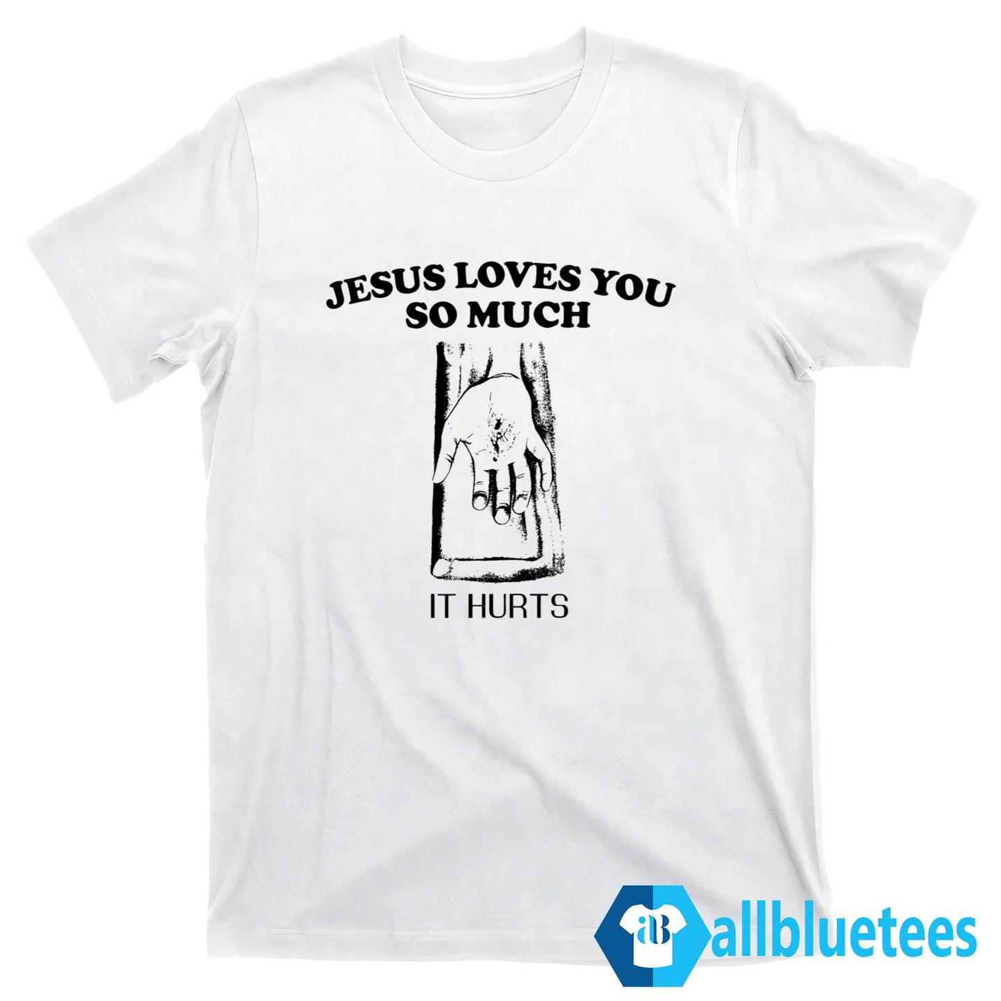 JuJu Jesus Loves You So Much It Hurts Shirt