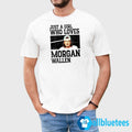 Just A Girl Who Loves Morgan Wallen Shirt