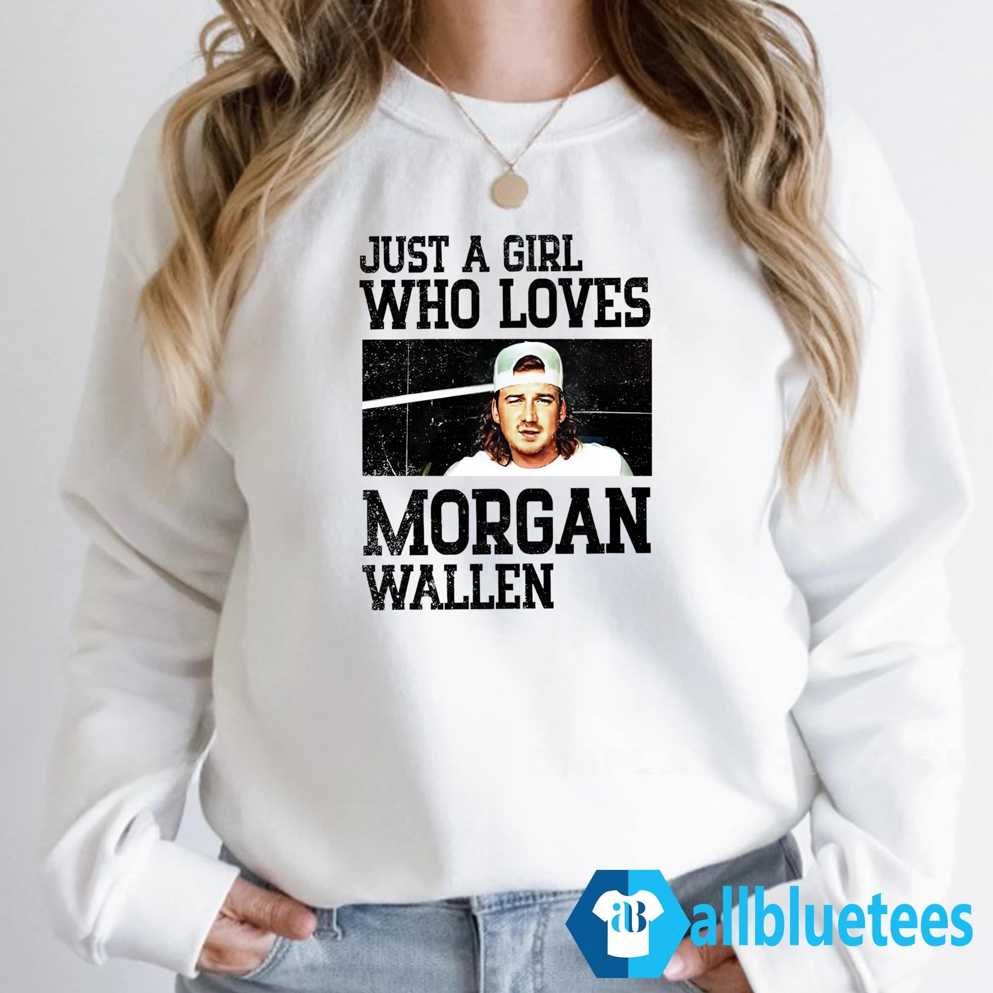 Just A Girl Who Loves Morgan Wallen Shirt