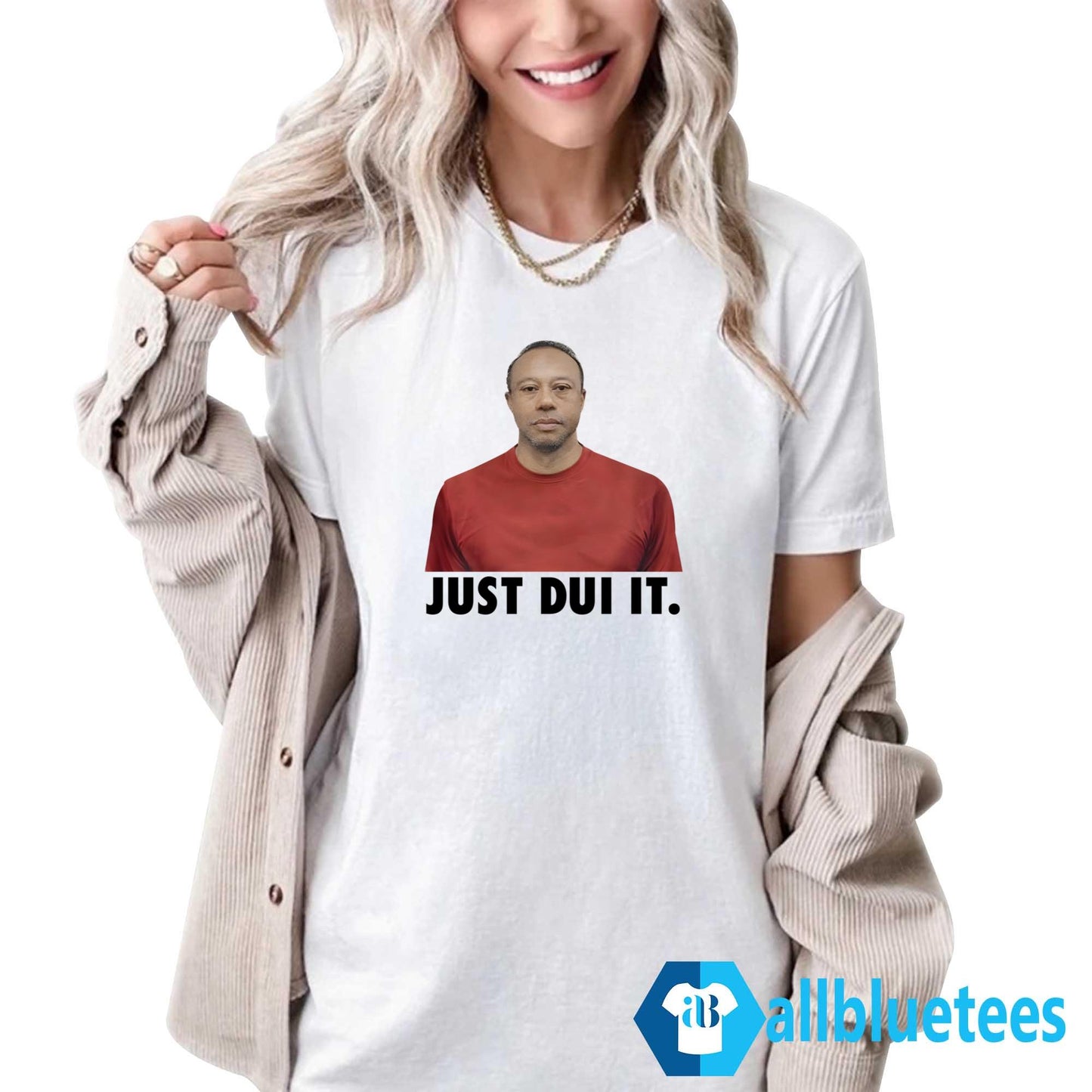 Just DUI It Shirt