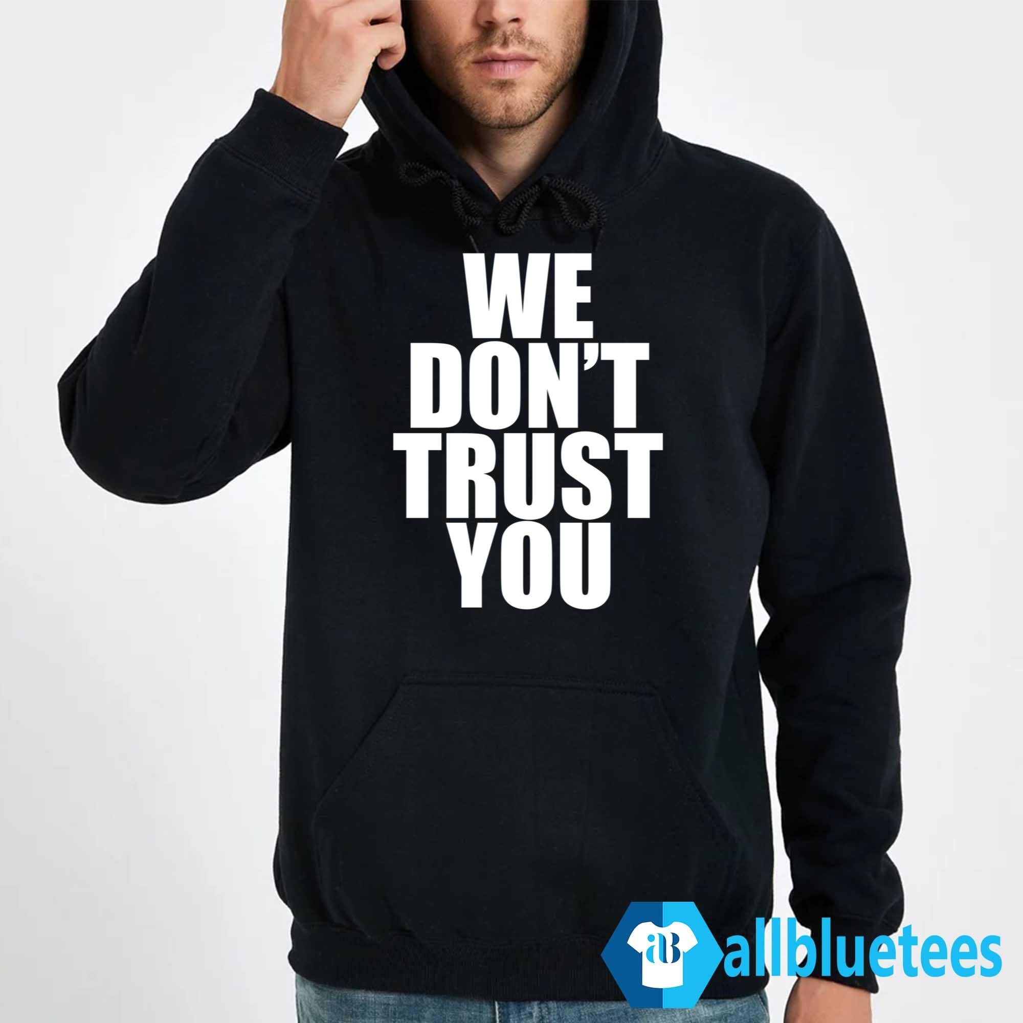 Just Tokyo We Don’t Trust You Shirt
