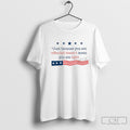 Just Because You Are Offended Doesnt Mean Youre Right Usa Shirt Sweater