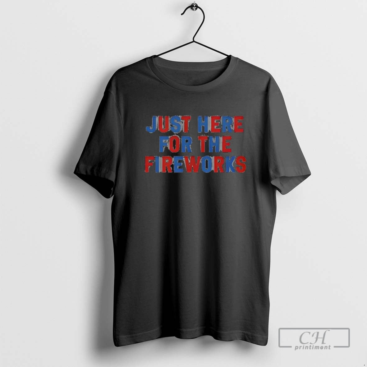 Just Here For The Fireworks T Shirt Sweater