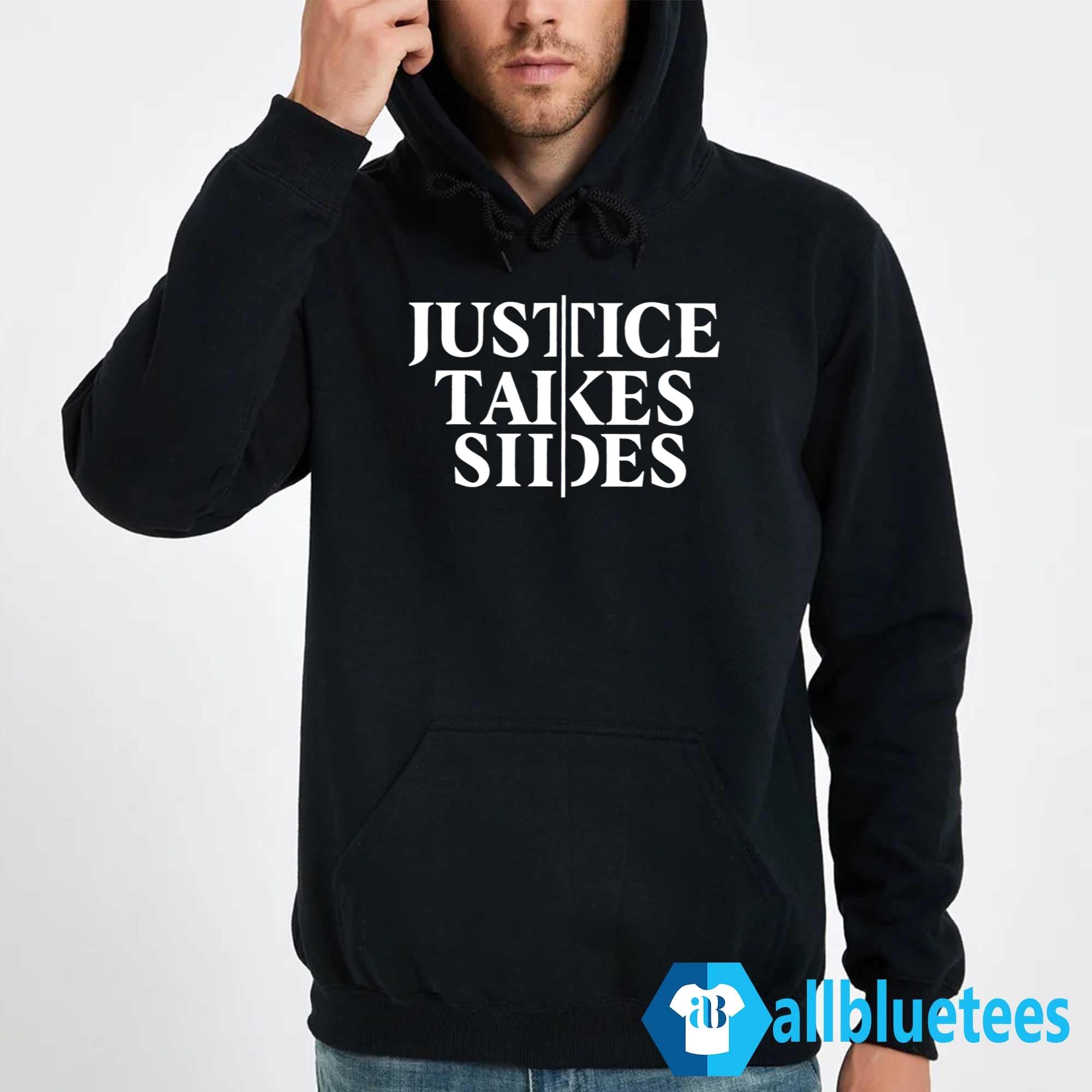 Justice Takes Sides Shirt