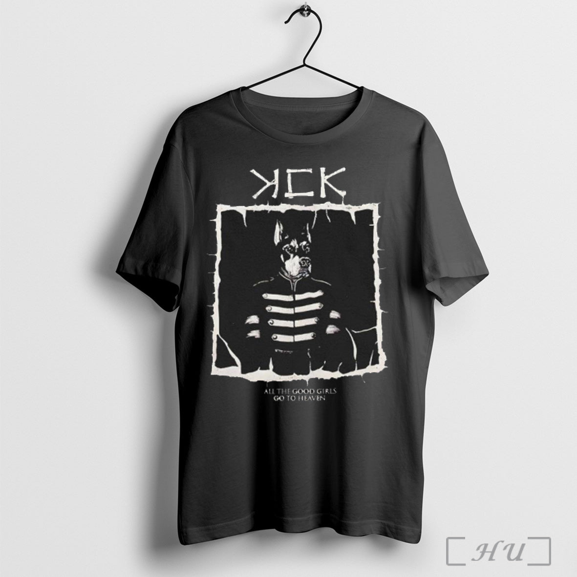 Kck All The Good Girls Go To Heaven T Shirt