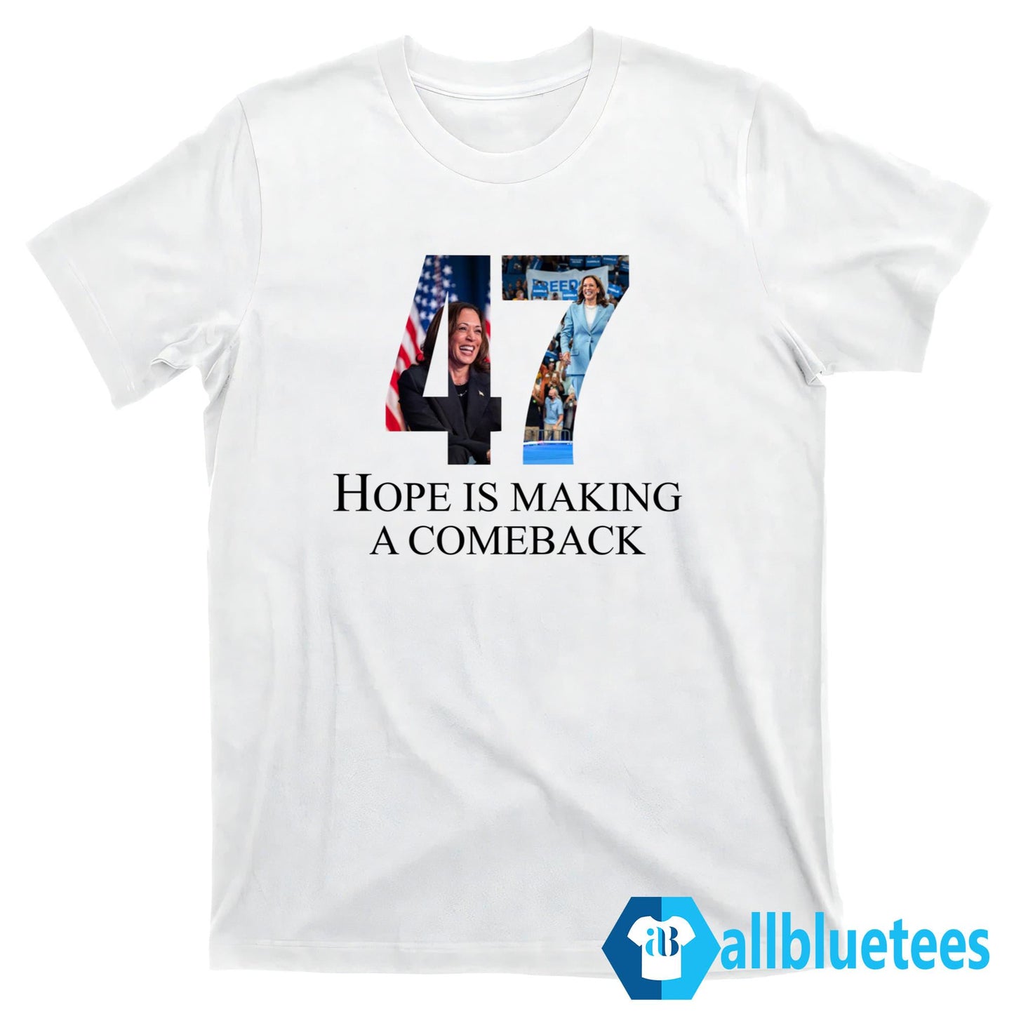 Kamala 47 Hope Making A Comeback Shirt