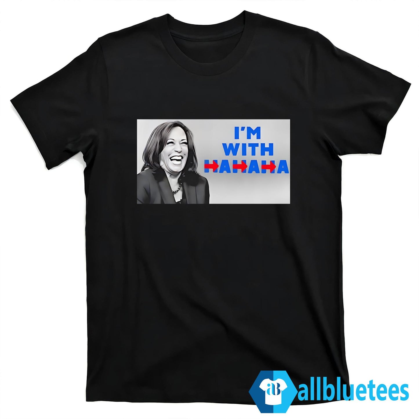 Kamala I’m With Hahaha Shirt