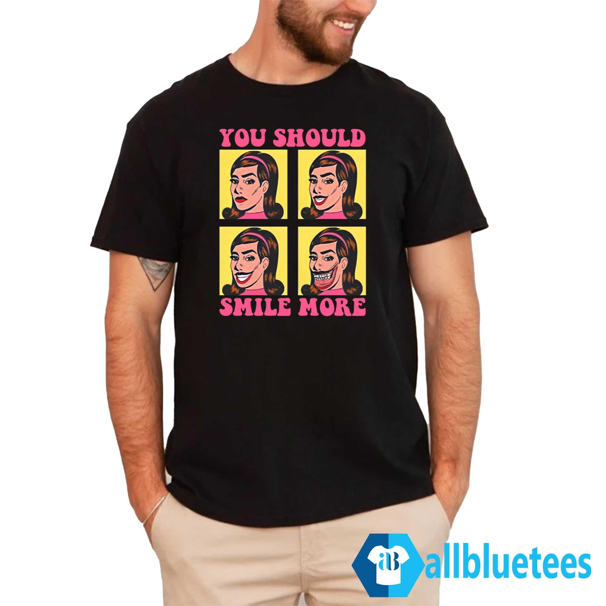 Katie Mansfield You Should Smile More Shirt