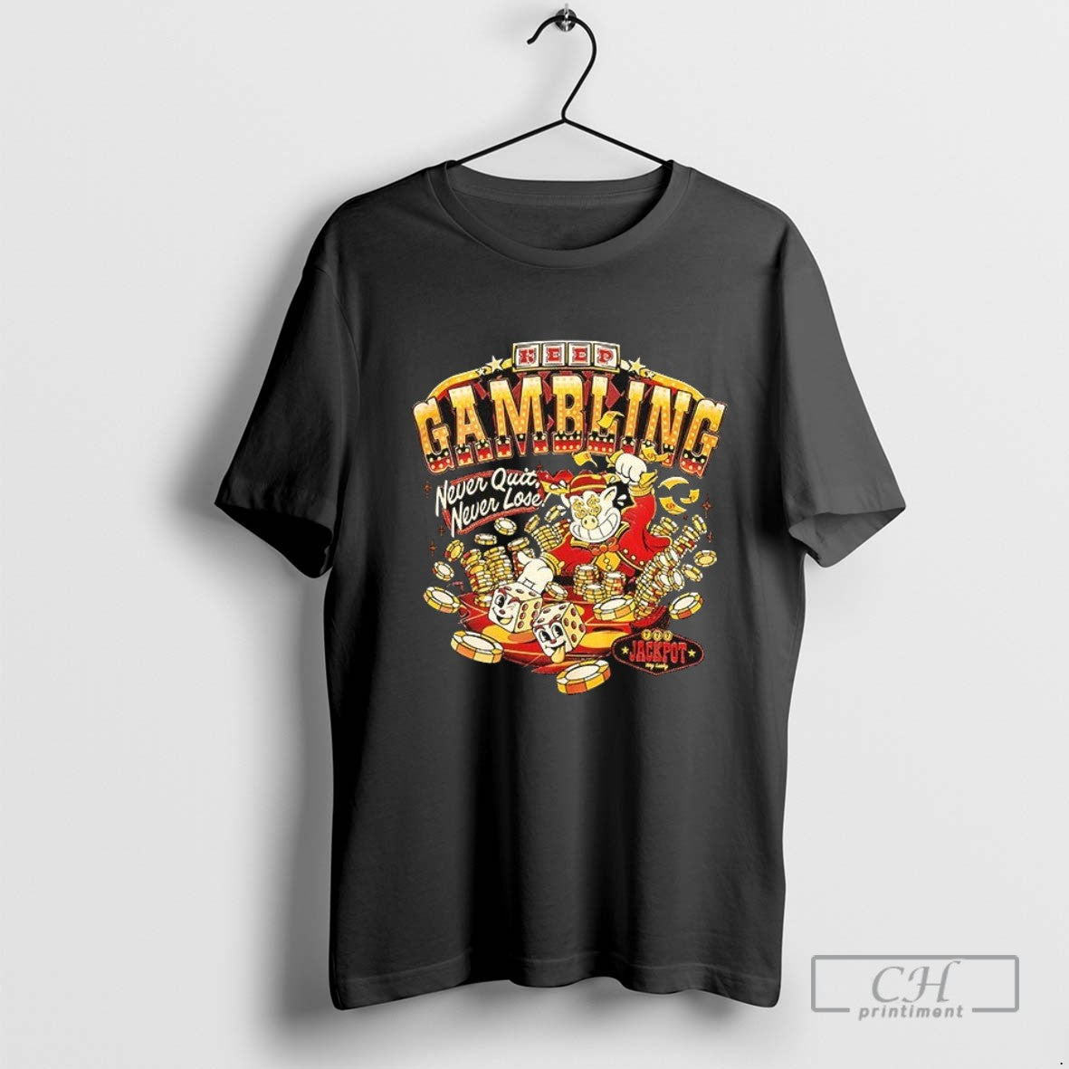 Keep Gambling Never Quit Never Lose Jackpot T Shirt Sweater