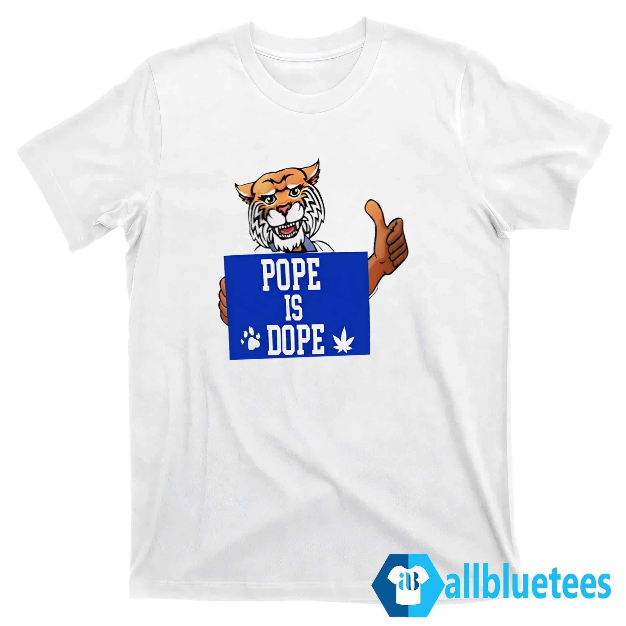 Kentucky Pope Is Dope Shirt