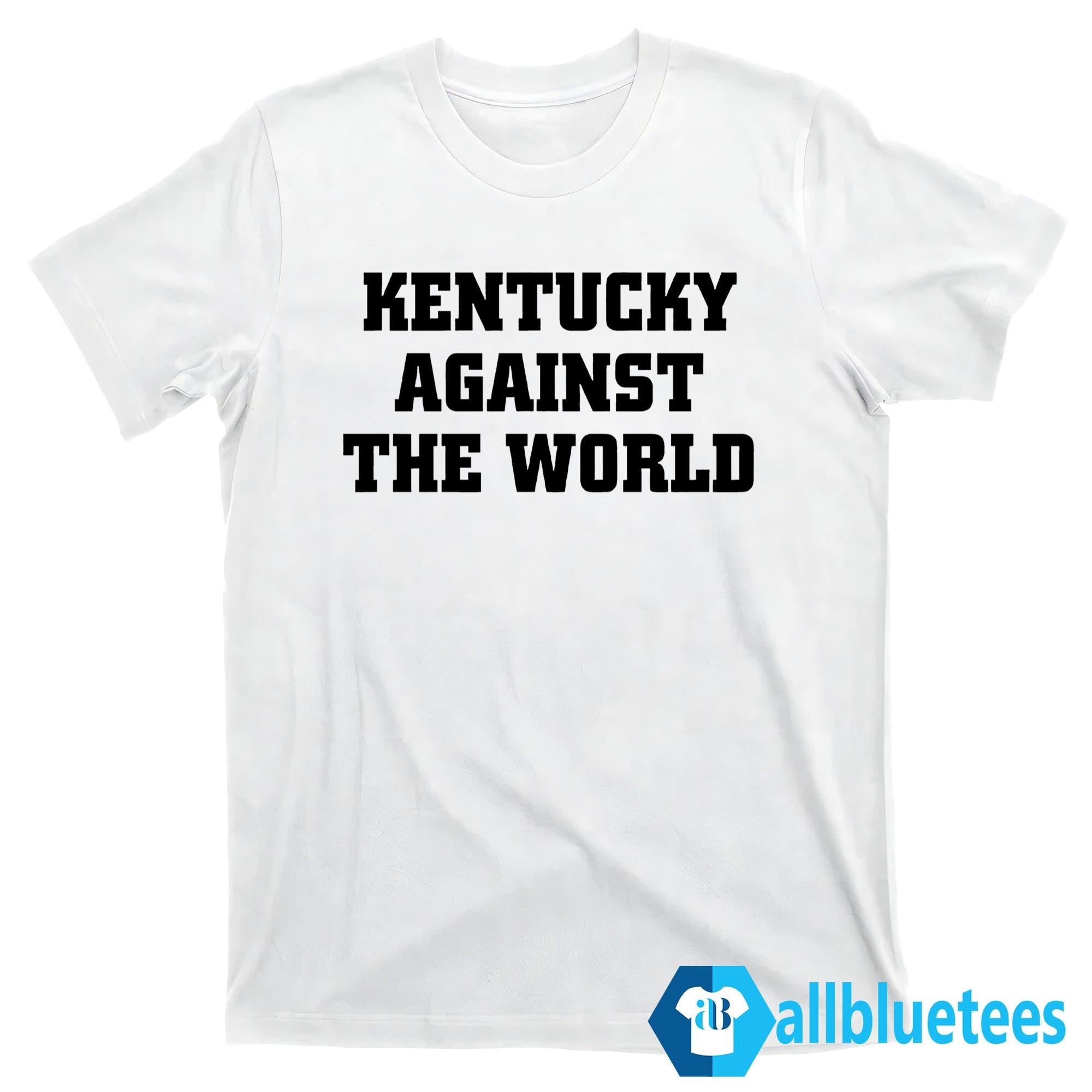 Kentucky Against The World Shirt