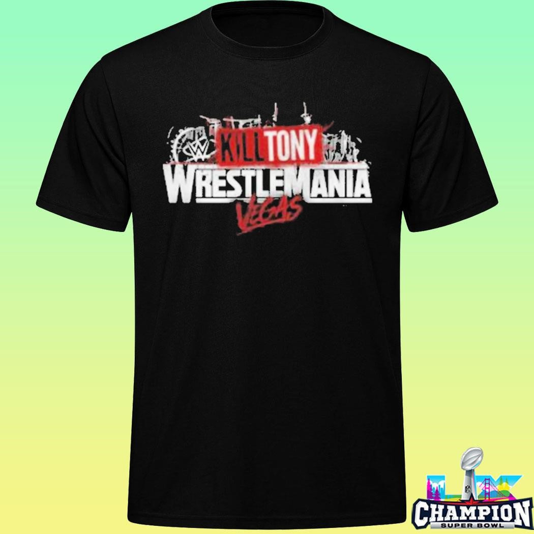 Kill Wrestlemania Shirt