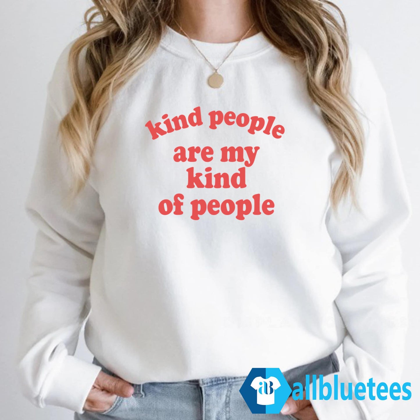 Kind People Are My Kind Of People Shirt