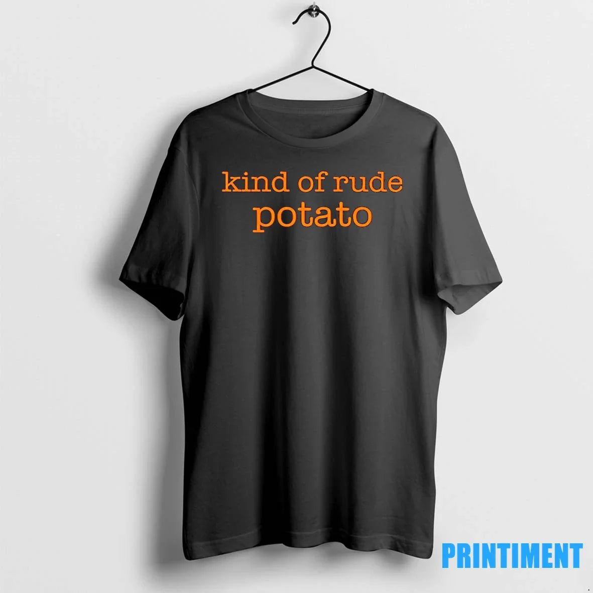 Kind Of Rude Potato Tshirts Sweater