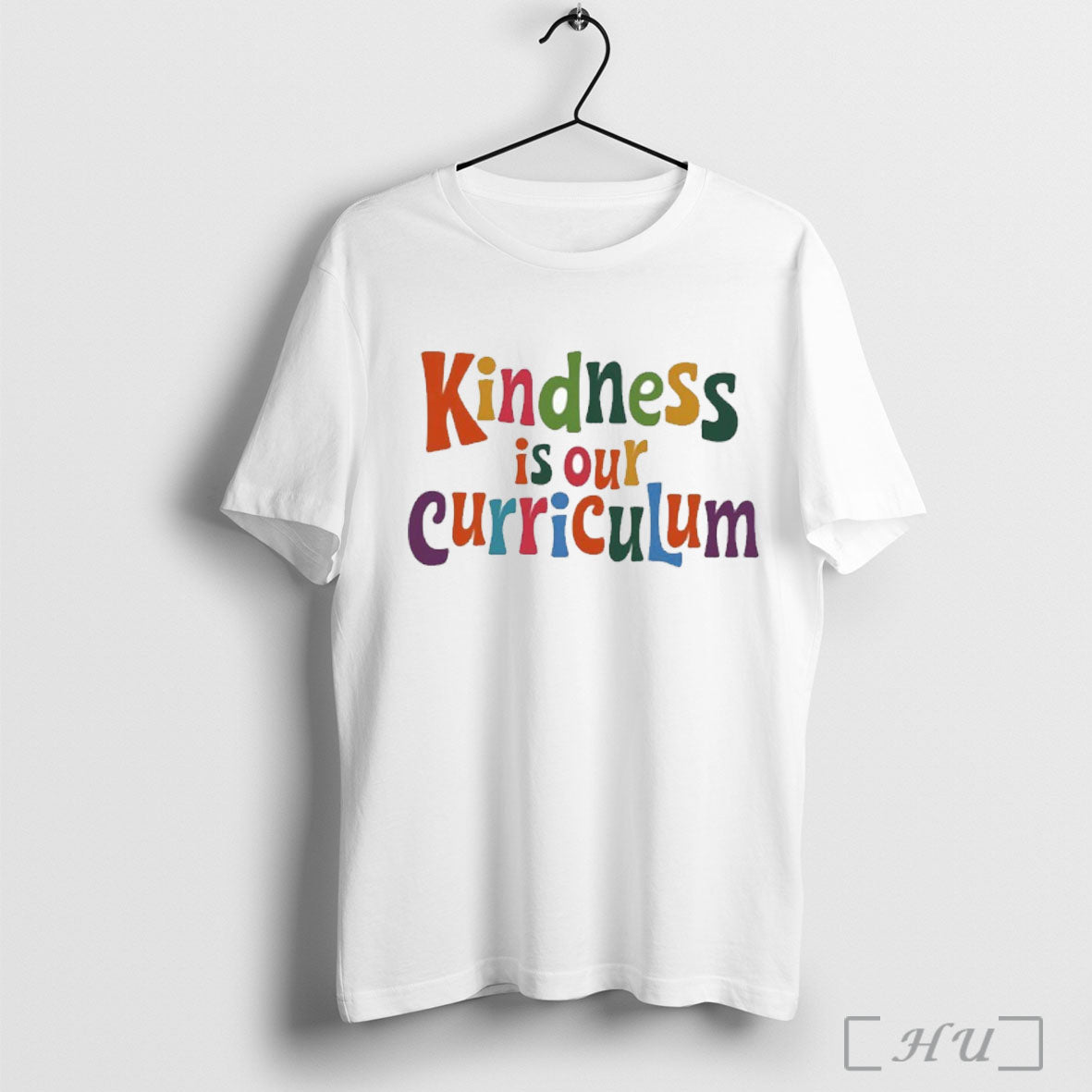 Kindness Is Our Curriculum T Shirt