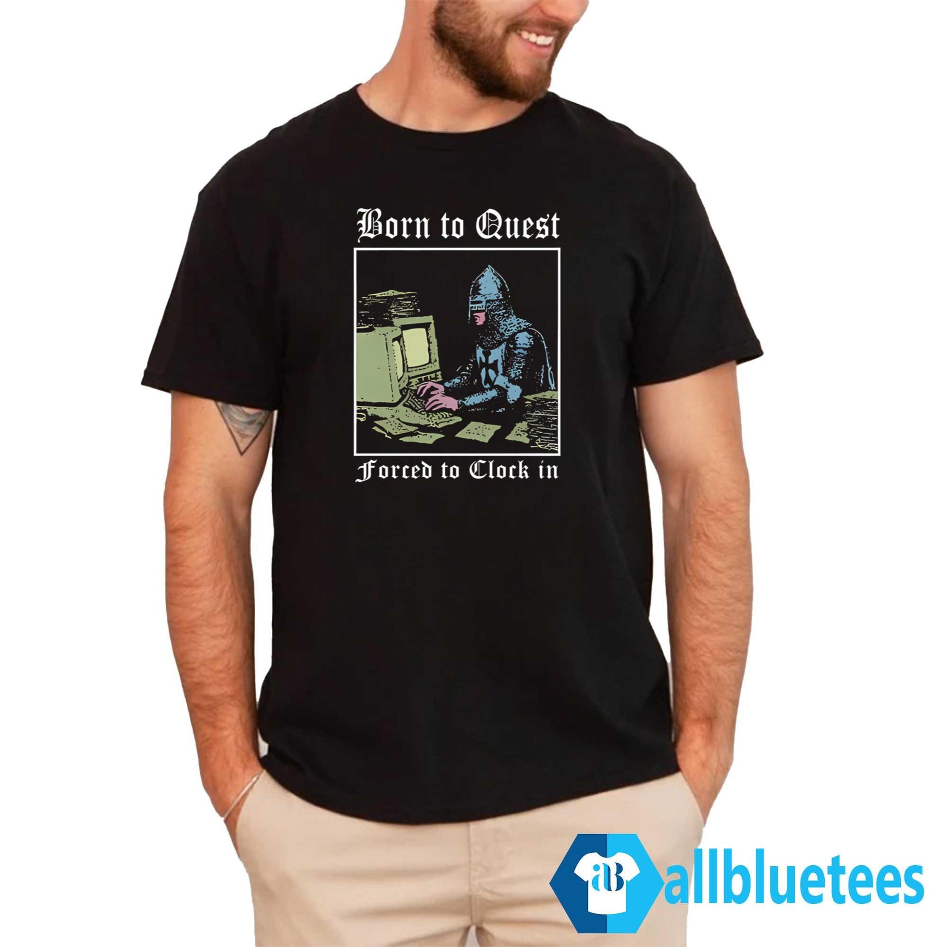 Knight Computer Born To Quest Forced To Clock In Shirt