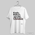 Kody Robyn Janelle Christine And Meri Shirt