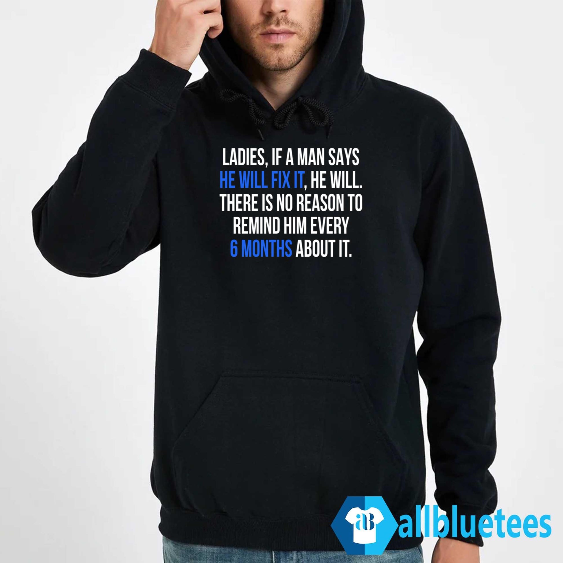 Ladies If A Man Says He Will Fix It He Will Shirt