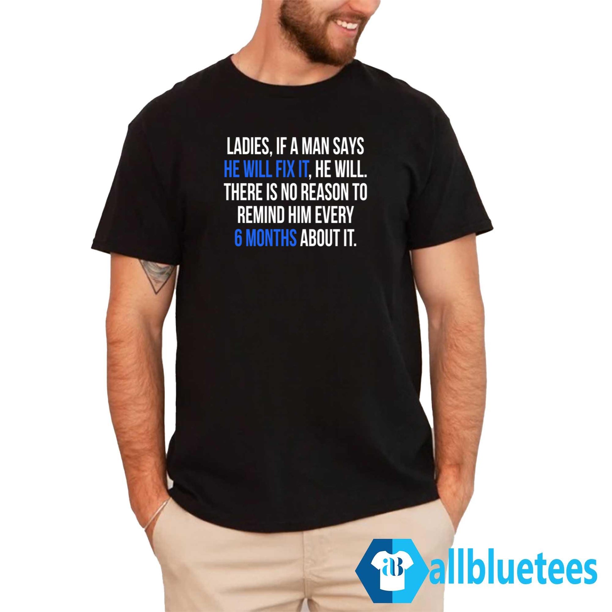 Ladies If A Man Says He Will Fix It He Will Shirt