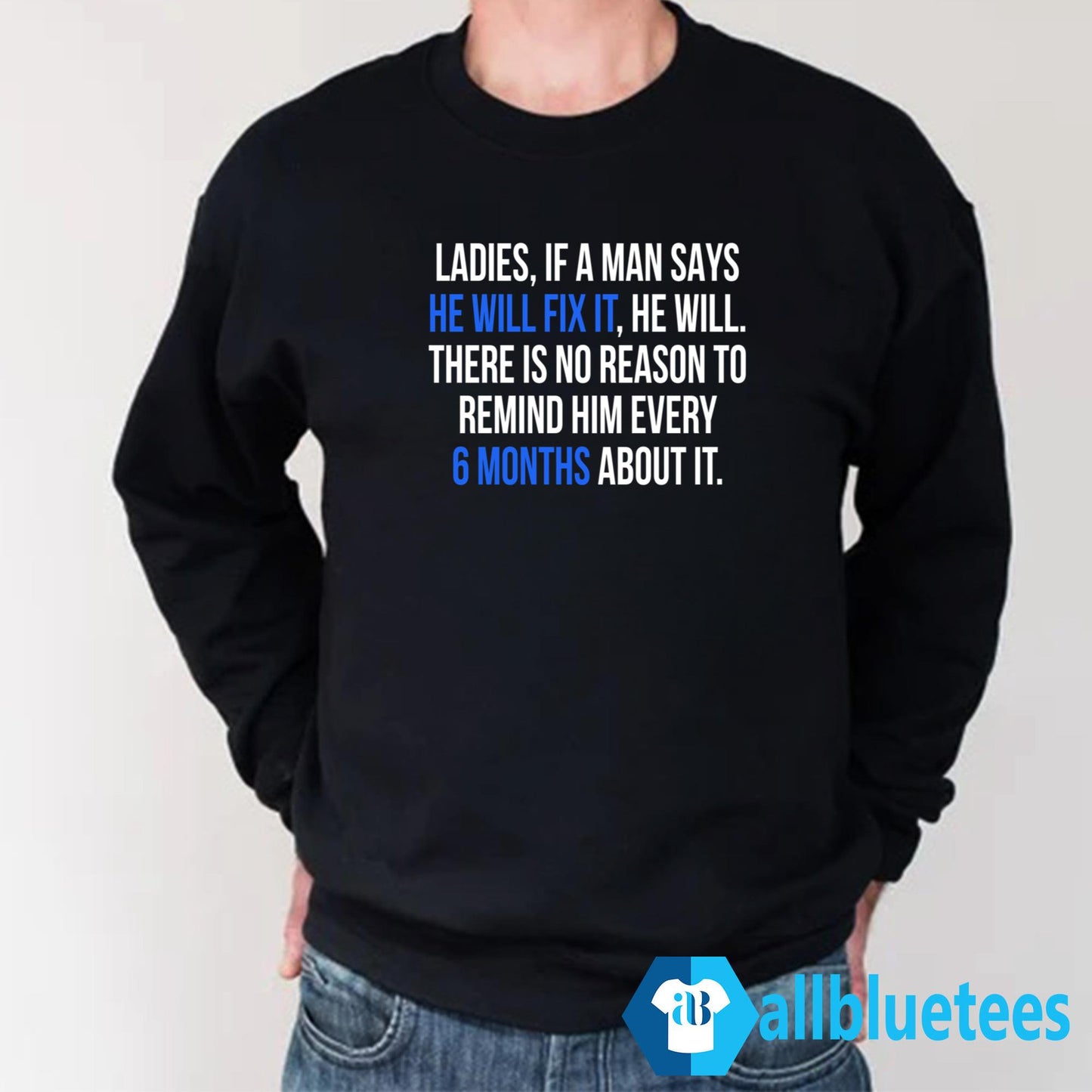 Ladies If A Man Says He Will Fix It He Will Shirt