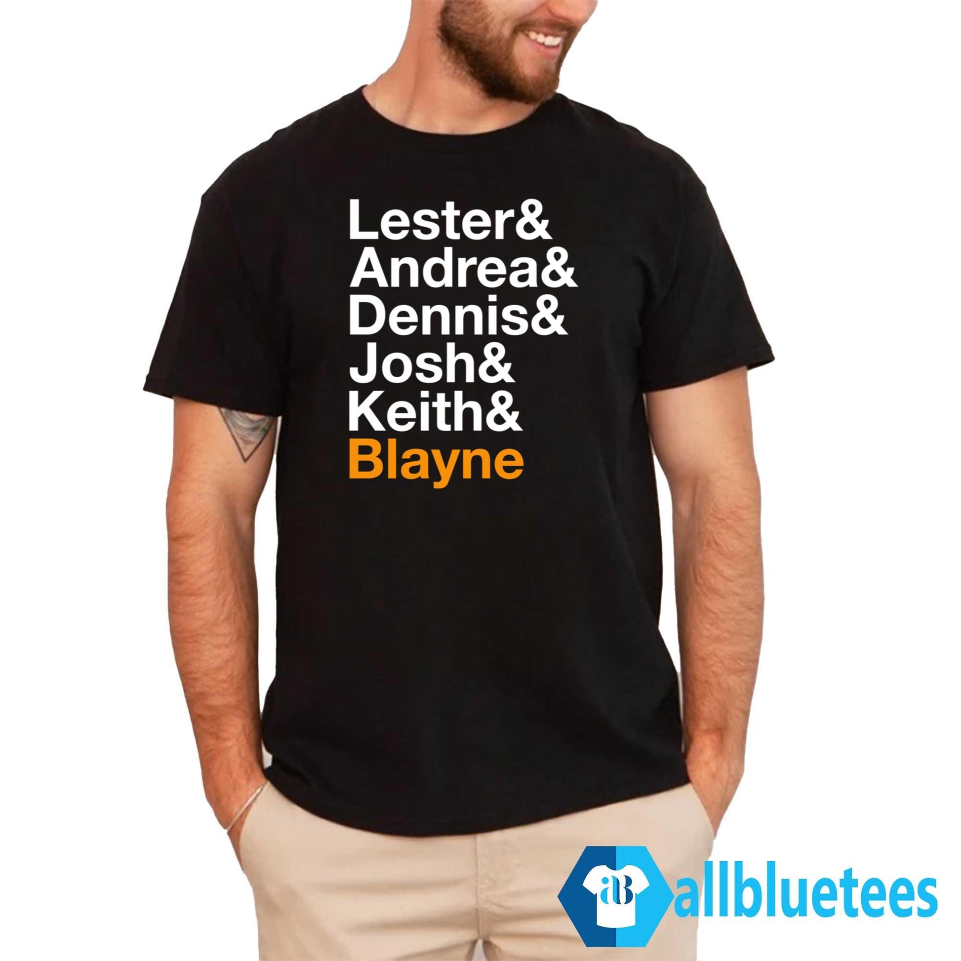 Lester & Andrea & Dennis & Josh & Keith & Blayne Shirt