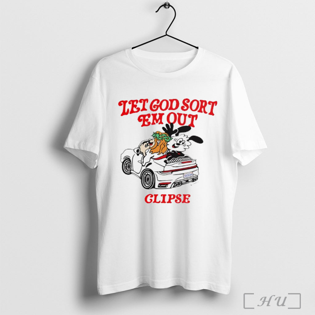 Let God Sort Em Out Clipse T Shirt